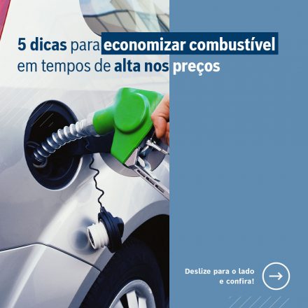 5 dicas para economizar combustível em tempos de alta nos preços. 