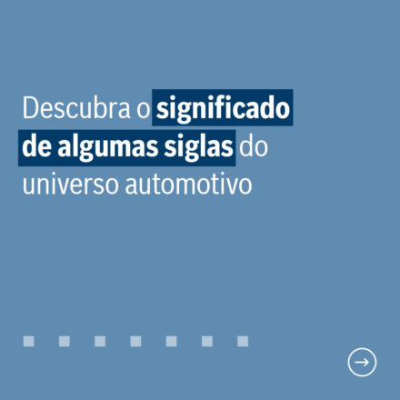 Descubra o significado de algumas siglas do universo automotivo